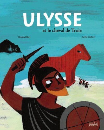 Christine Palluy Ulysse Et Le Cheval De Troie