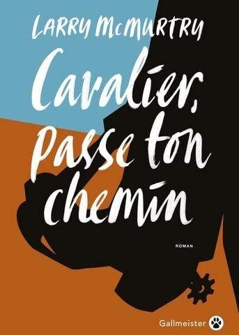 Larry McMurtry Cavalier, Passe Ton Chemin