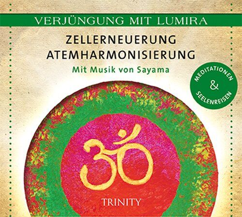 Verjüngung Mit Lumira. Zellerneuerung . Atemharmonisierung: Mit Musik Von Sayama Meditationen & Seelenreisen