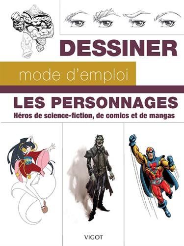 Powell, William F Les Personnages : Héros De Science-Fiction, De Comics Et De Mangas