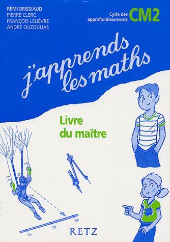Rémi Brissiaud J'Apprends Les Maths Cm2 : Livre Du Maître