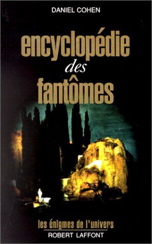 Daniel E Cohen L'Encyclopédie Des Fantômes