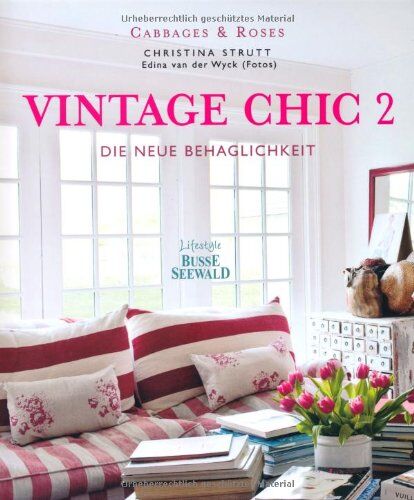 Christina Strutt Vintage Chic, 2: Cabbages & Roses