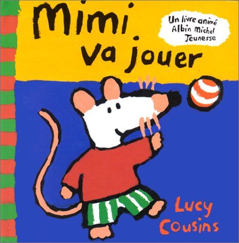 Lucy Cousins Mimi Va Jouer