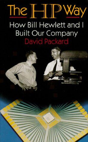 David Packard The Hp Way: How Bill Hewlett And I Built Our Company
