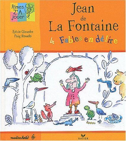 Sylvie Girardet Jean De La Fontaine. 4 Fables En Délire (Rimes Z'A Jouer)
