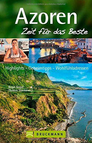 Birgit Siegel Azoren Reiseführer Zeit Für Das e: Highlights - Geheimtipps - Wohlfühladressen Für Das Gesamte Azoren Archipel Und Für Sao Miguel. Mit Tipps Zum Wandern Auf Den Atlantikinseln Azoren