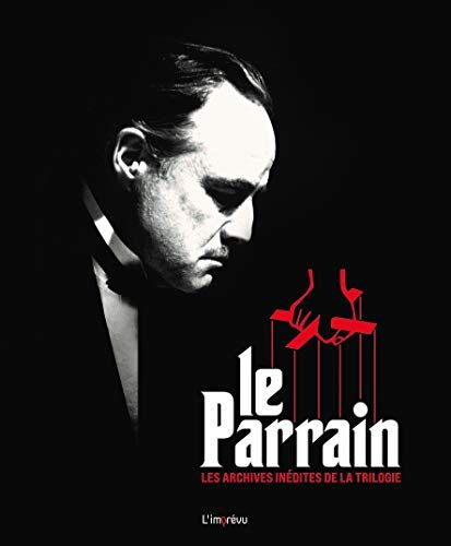 Le Parrain - Les Archives Inédites De La Trilogie