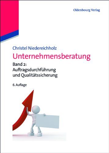 Christel Niedereichholz Unternehmensberatung: Band 2: Auftragsdurchführung Und Qualitätssicherung