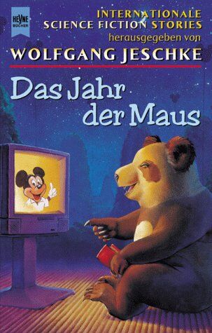 Wolfgang Jeschke Das Jahr Der Maus. Internationale Science Fiction Erzählungen.