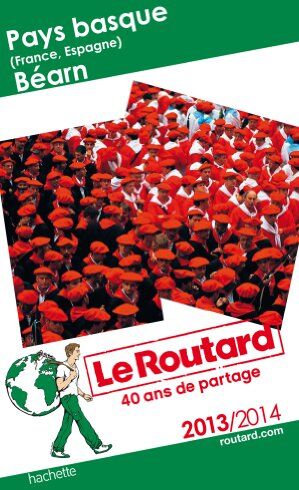 Philippe Gloaguen Le Routard Pays Basque (France, Espagne), Béarn 2013/2014