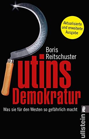 Boris Reitschuster Putins Demokratur: Was Sie Für Den Westen So Gefährlich Macht