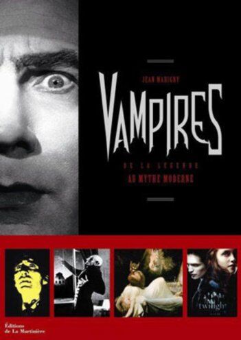 Jean Marigny Vampires : De La Légende Au Mythe Moderne