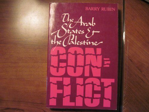 Rubin, Barry M. The Arab States And The Palestine Conflict (Contemporary Issues In The Middle East)