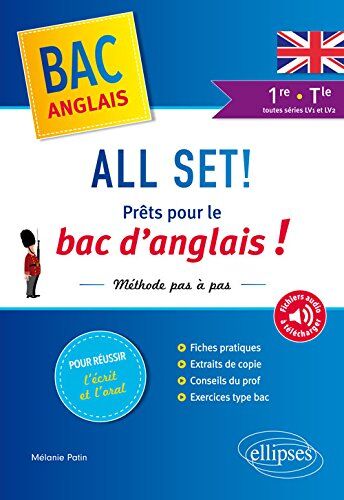 Mélanie Patin All Set! Prêts Pour Le Bac D'Anglais ! Méthode Pas À Pas Pour Réussir L'Écrit Et L'Oral - 1re Et Tle Toutes Séries Lv1 Et Lv2 (Avec Fichiers Audio)