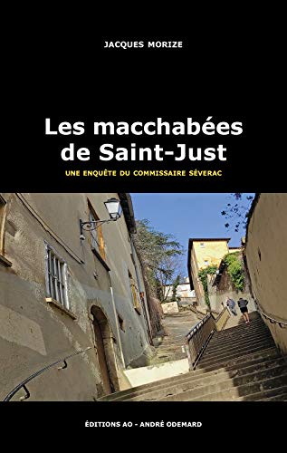 Jacques Morize Les Macchabées De Saint-Just (Une Enquête Du Commissaire Séverac)