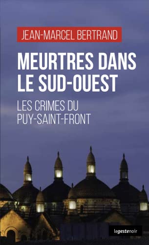 Bertrand Jean-Marcel Meurtres Dans Le Sud-Ouest - Les Crimes De Puy-Saint-Front