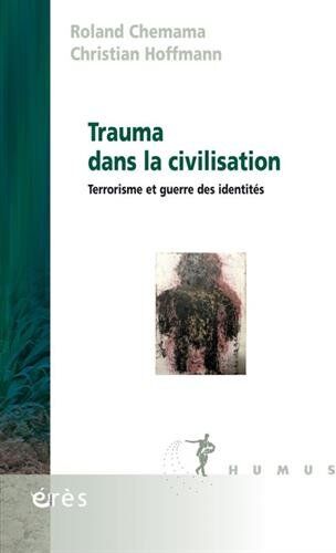 Trauma Dans La Civilisation : Terrorisme Et Guerre Des Identités