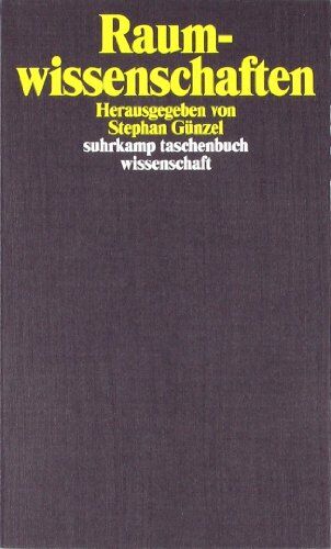 Stephan Günzel Raumwissenschaften (Suhrkamp Taschenbuch Wissenschaft)