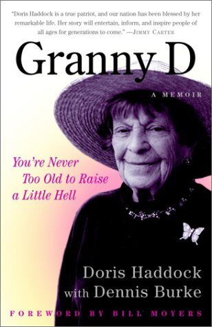 Doris Haddock Granny D: You'Re Never Too Old To Raise A Little Hell