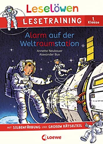 Annette Neubauer Leselöwen Lesetraining 1. Klasse - Alarm Auf Der Weltraumstation: Tolle Rätsel Und Spannende Geschichten - Das Ideale Buch Für Erstleser! - Die Nr. 1 Für Den Lesestart