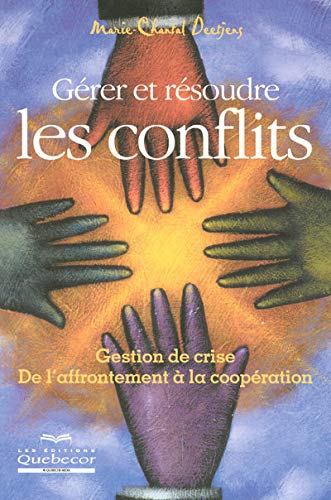 Marie-Chantal Deetjens Gérer Et Résoudre Les Conflits