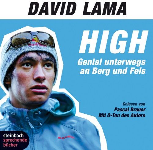 David Lama High. Genial Unterwegs An Berg Und Fels: Autorisierte Hörfassung Mit O-Ton Des Autors. 2 Cds