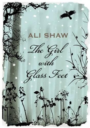 Ali Shaw The Girl With Glass Feet