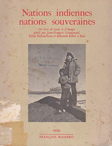 Graugnard Jean-François, Patrouilleau Edith, Eimeo a Raa Sébastien, Inconnu 'Nations Indiennes, Nations Souveraines: Un Livre De Textes Et D'Images (Collection Voix)'