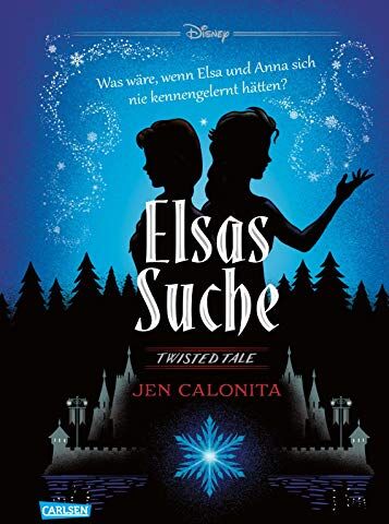 Walt Disney Disney ? Twisted Tales: Elsas Suche (Die Eiskönigin): Was Wäre, Wenn Elsa Und Anna Sich Nie Kennengelernt Hätten? Für Alle Fans Der Villains-Bücher