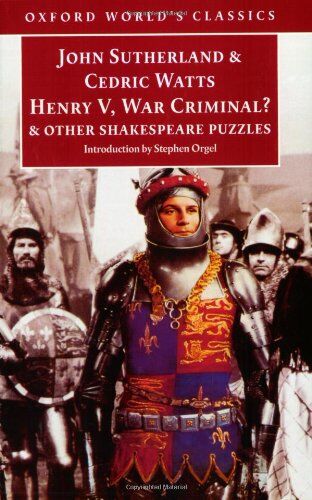 John Sutherland Henry V, War Criminal?: And Other Shakespeare Puzzles (Oxford World'S Classics)