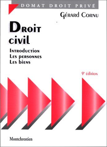 Gérard Cornu Droit Civil. Introduction, Les Personnes, Les Biens, 9ème Édition (Précis Domat)