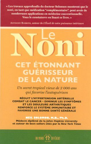 Neil Solomon Le Noni : Cet Étonnant Guérisseur De La Nature