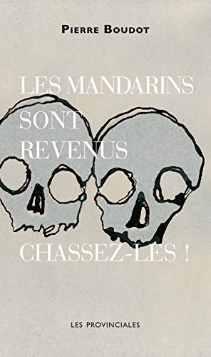Pierre Boudot Les Mandarins Sont Revenus, Chassez-Les !