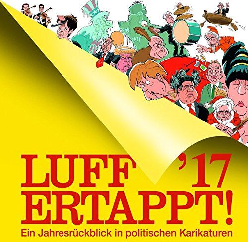 Rolf Henn Luff' 17 - Ertappt!: Ein Jahresrückblick In Politischen Karikaturen