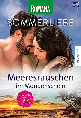 Charlene Sands Romana Sommerliebe Band 9: Meeresrauschen Im Mondenschein