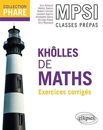 Eric Billault Kholles De Maths Mpsi Exercices Corrigés (Phare)