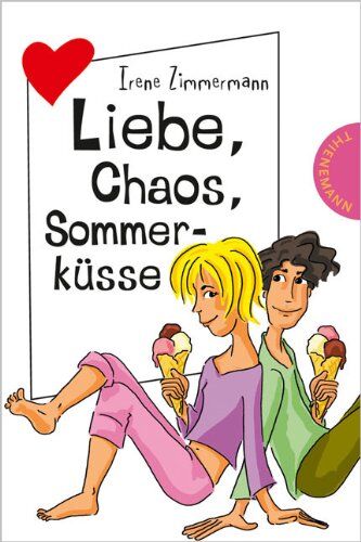 Irene Zimmermann Liebe, Chaos, Sommerküsse