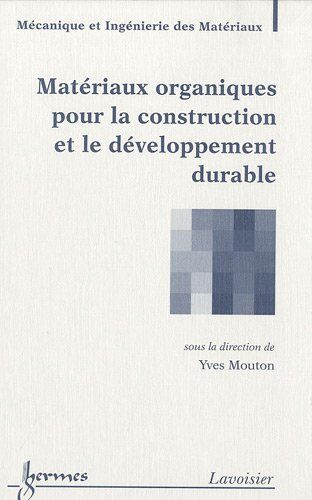 Yves Mouton Matériaux Organiques Pour La Construction Et Le Développement Durable