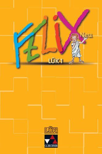 Christian Zitzl Felix - Forum / Lük Felix - Neu 1: Fakultatives Begleitmaterial Zu Felix - Neu / Zu Den Lektionen 1-26