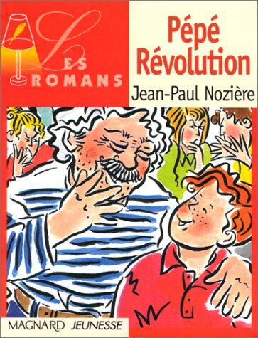 Jean-Paul Nozière Pépé Révolution (Romans Magnard)