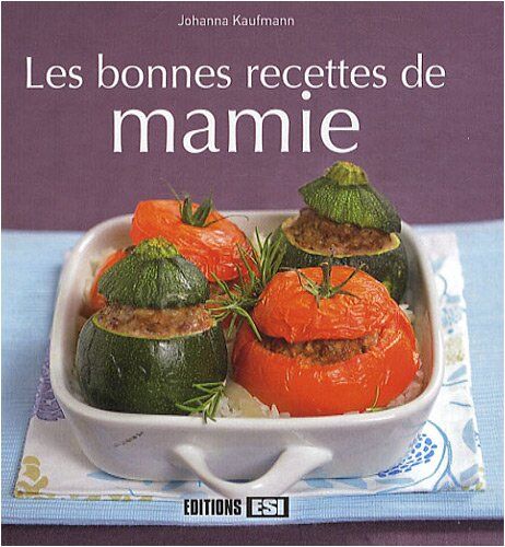 Johann Kaufmann Les Bonnes Recettes De Mamie