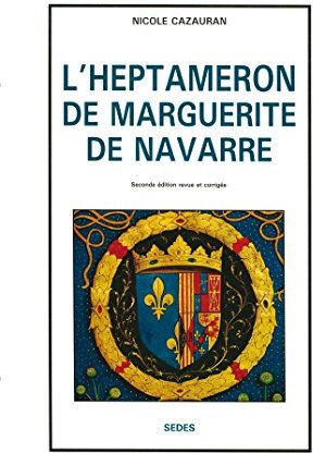 Nicole Cazauran L'Heptameron De Marguerite De Navarre. Seconde Édition Revue, Corrigée Et Augmentée (Crilit16)