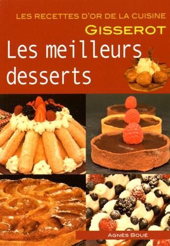 Agnès Boue Ro - Meilleurs Dessers (Les) Recettes D'Or