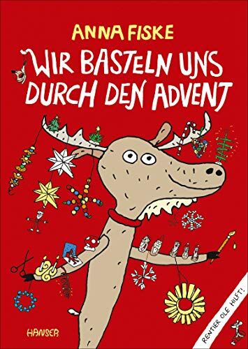 Anna Fiske Wir Basteln Uns Durch Den Advent: Rentier Ole Hilft