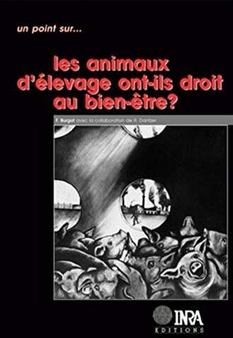 F. Burgat Les Animaux D'Élevage Ont-Ils Droit Au Bien-Être ? (Un Point Sur...)