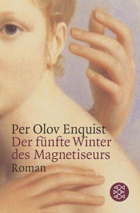 Enquist, Per Olov Der Fünfte Winter Des Magnetiseurs: Roman