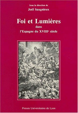 Foi Et Lumières Dans L'Espagne Du Xviiie Siècle