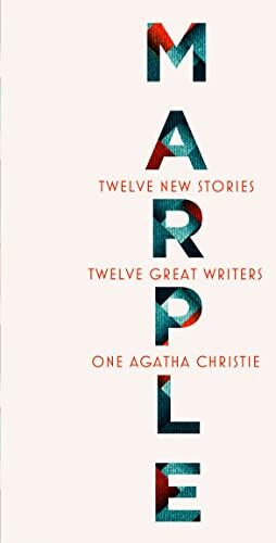 Agatha Christie Marple: Twelve  Stories: A Brand  Collection Featuring The Queen Of Crime?s Legendary Detective Miss Jane Marple, Penned By Twelve selling And Acclaimed Authors.