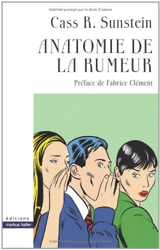 Cass Sunstein Anatomie De La Rumeur